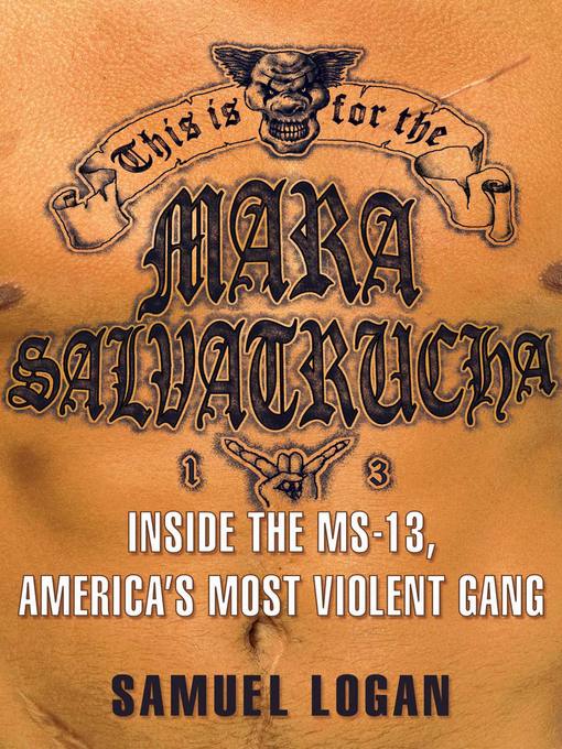 Title details for This Is for the Mara Salvatrucha by Samuel Logan - Available